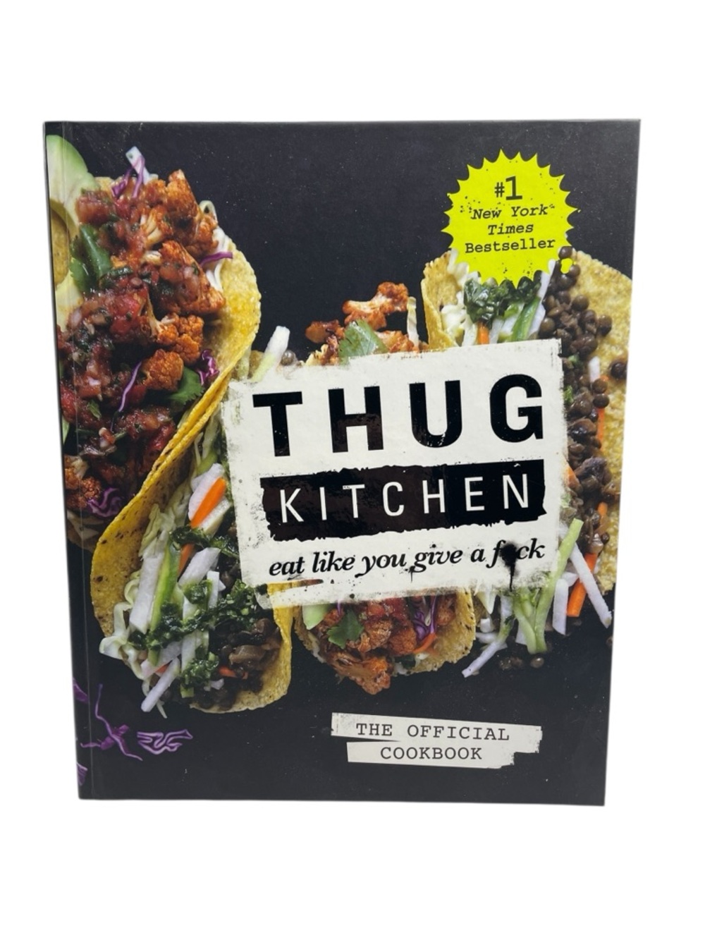 Thug Kitchen The Official Cookbook Plant Based Recipes Vegan Hardcover
